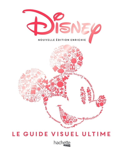 Disney - Guide visuel ultime (nouvelle édition enrichie)
