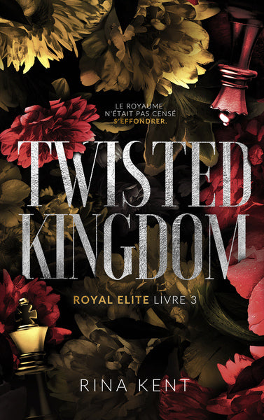 Royal elite - Tome 3 - Twisted kingdom