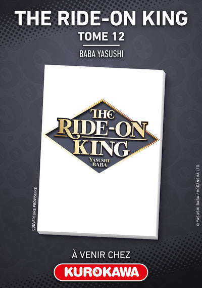 THE RIDE-ON KING - TOME 12