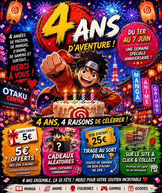 🎉 Otaku Center fête ses 4 ans ! Une semaine spéciale du 01 au 07 juin