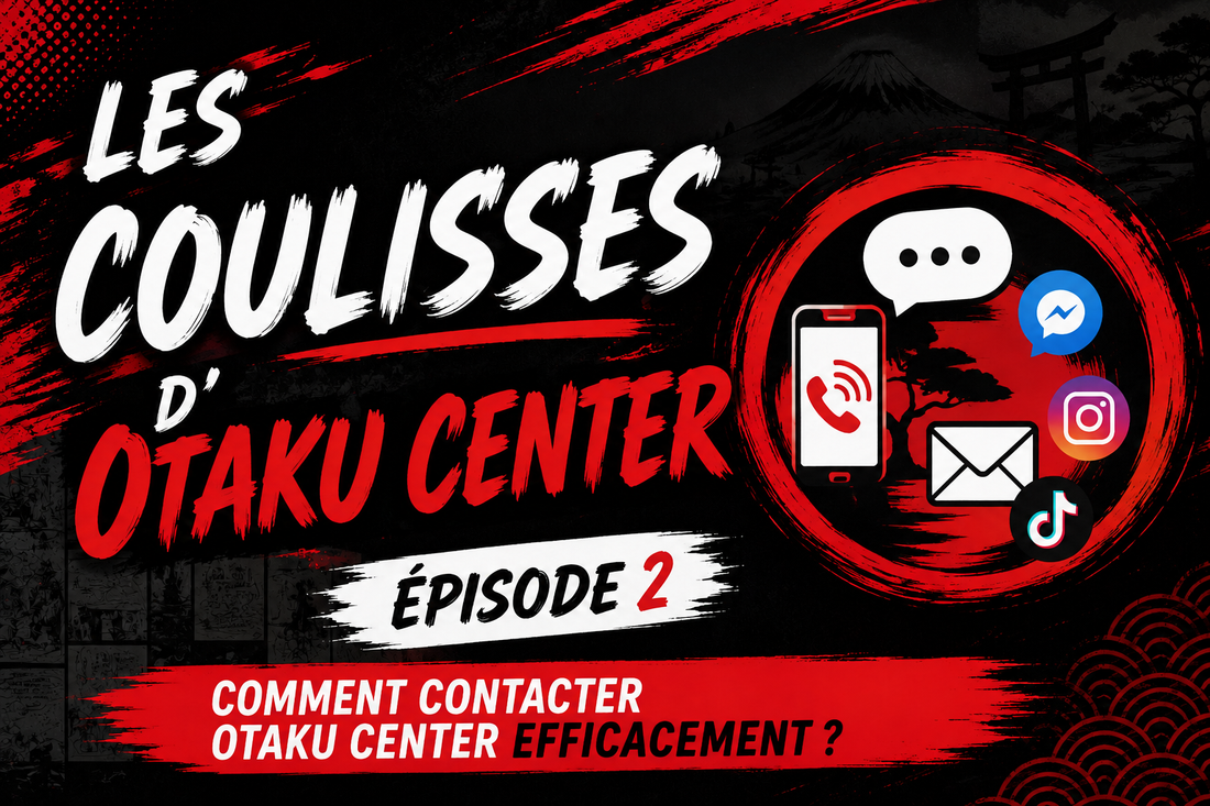 Les Coulisses d'Otaku Center – Épisode 2 : Comment contacter Otaku Center efficacement ?