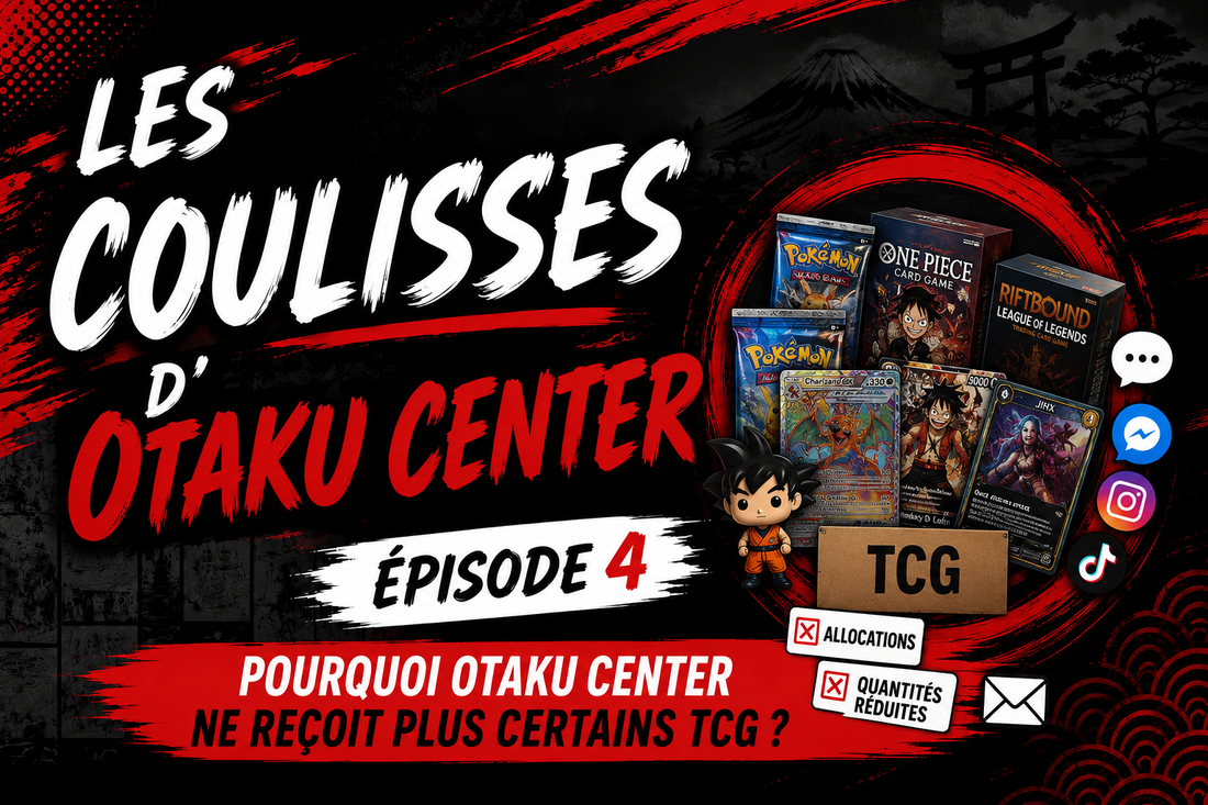Les Coulisses d'Otaku Center – Épisode 4 : Pourquoi Otaku Center ne reçoit plus certains TCG ?