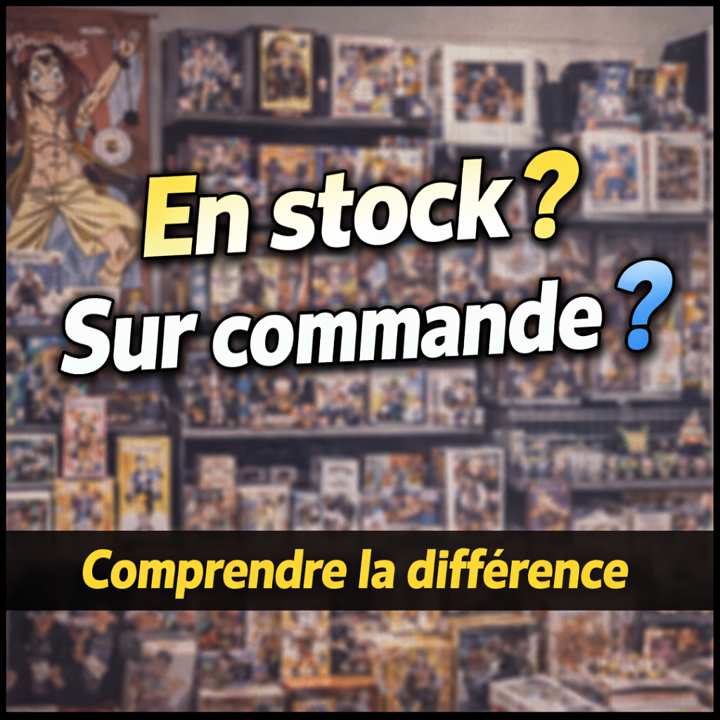 En stock, précommande ou sur commande : quelle différence sur Otaku Center ?