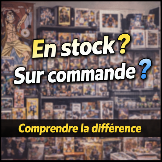 En stock, précommande ou sur commande : quelle différence sur Otaku Center ?