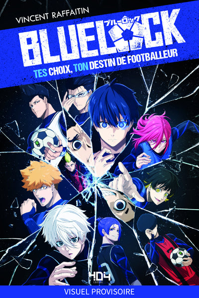BLUE LOCK TES CHOIX, TON DESTIN DE FOOTBALLEUR