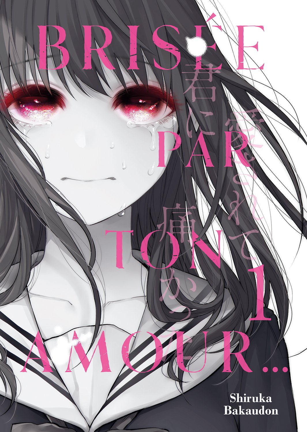 BRISÉE PAR TON AMOUR... - TOME 1