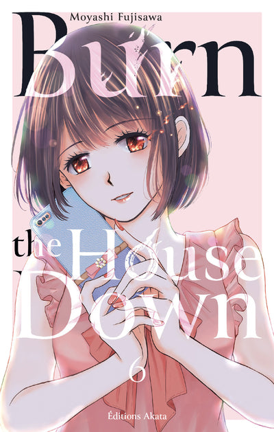 BURN THE HOUSE DOWN - TOME 6