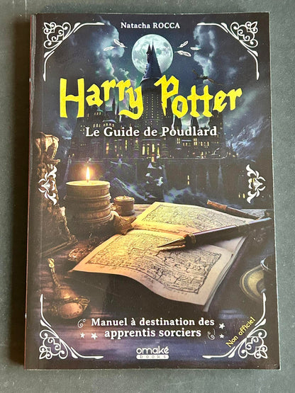 Harry Potter : Le guide de Poudlard - Manuel à destination des apprentis sorciers