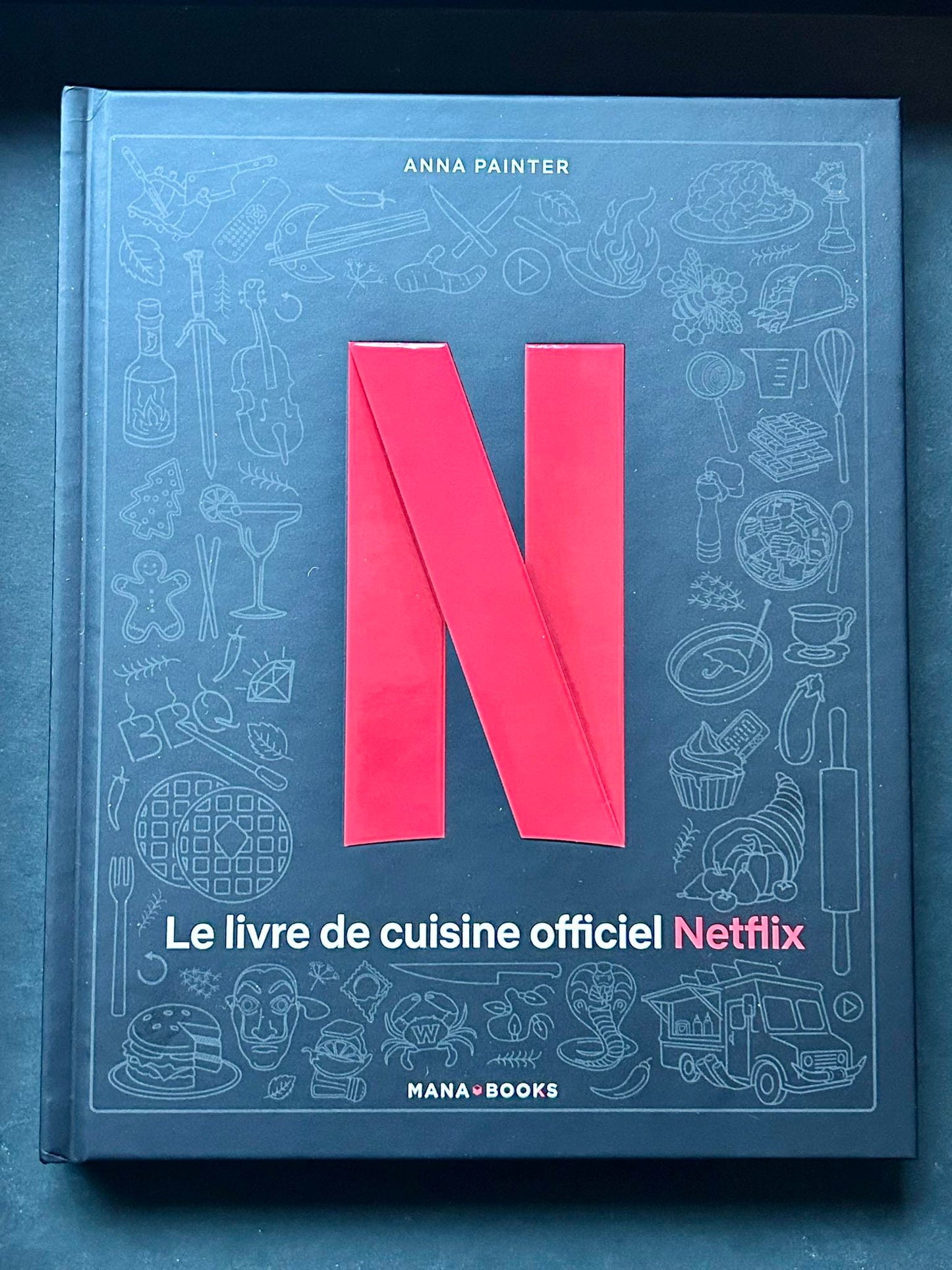 LE LIVRE DE CUISINE OFFICIEL NETFLIX