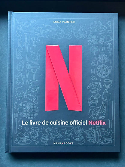LE LIVRE DE CUISINE OFFICIEL NETFLIX