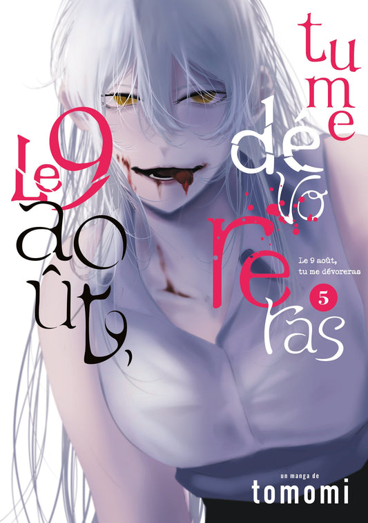Le 9 août, tu me dévoreras - Tome 5