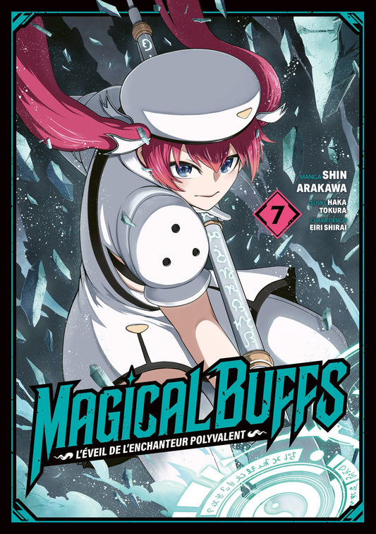 Magical Buffs : L'éveil de l'enchanteur polyvalent - Tome 07