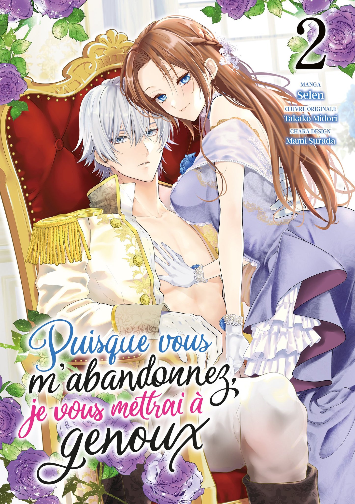 Puisque vous m'abandonnez, je vous mettrai à genoux - Tome 02
