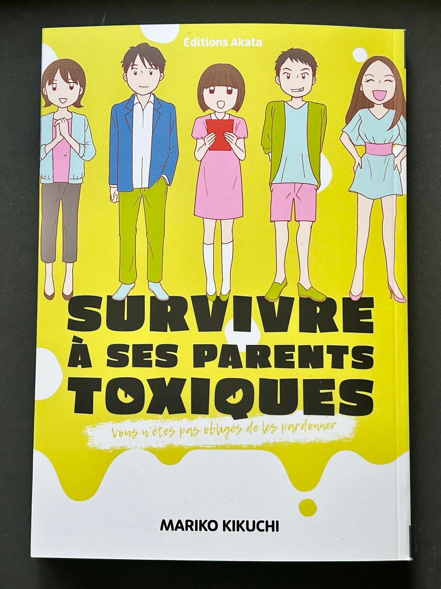 Survivre à ses parents toxiques - Vous n'êtes pas obligés de les pardonner