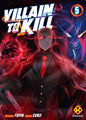 VILLAIN TO KILL - TOME 5