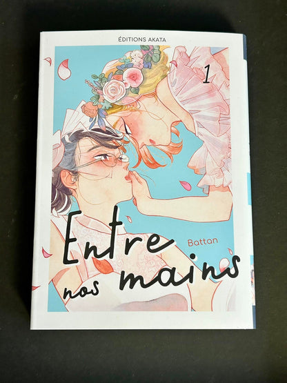 ENTRE NOS MAINS - TOME 1