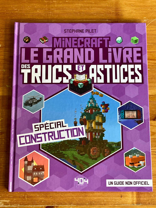 MINECRAFT - LE GRAND LIVRE DES TRUCS ET ASTUCES - SPECIAL CONSTRUCTION